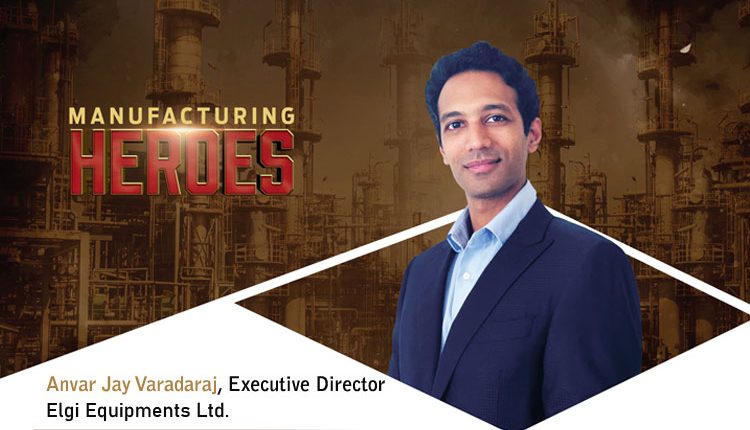 Anvar Jay Varadaraj, Executive Director, Elgi Equipments Ltd