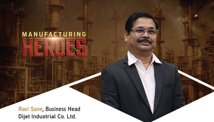 Ravi Sane, Business Head, Dijet Industrial Co. Ltd.