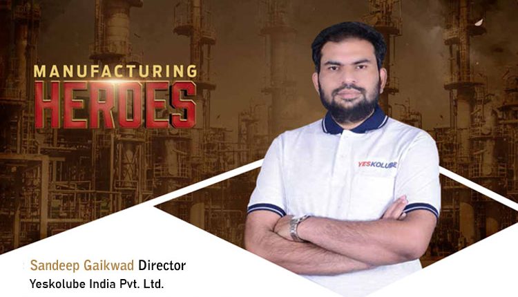 Sandeep Gaikwad, Director, Yeskolube India Pvt. Ltd.